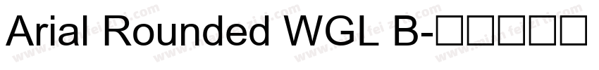Arial Rounded WGL B字体转换
